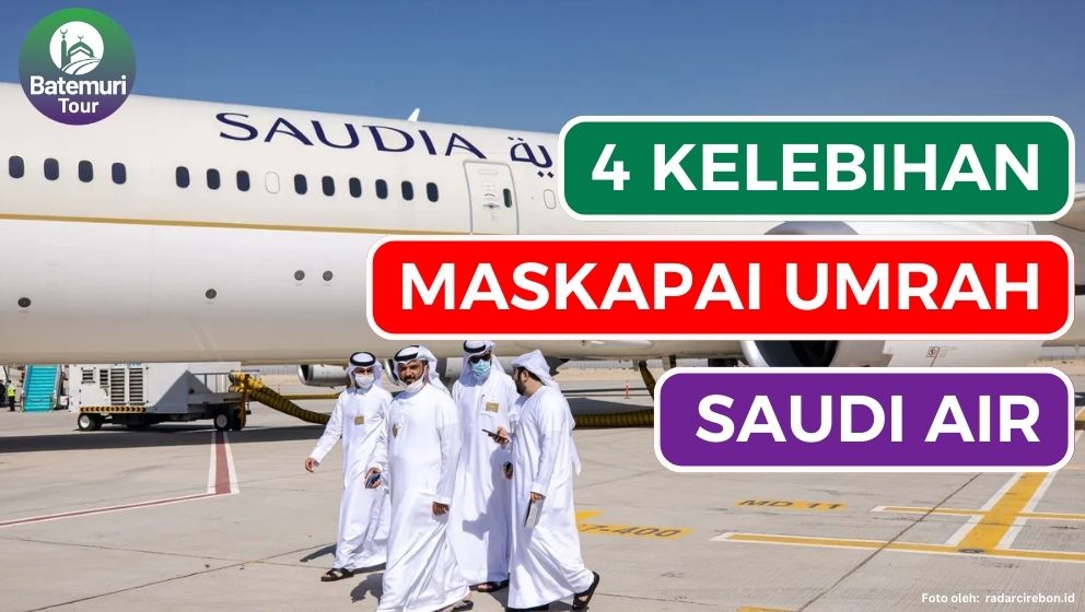 4 Kelebihan Maskapai Saudi Airlines untuk Penerbangan Perjalanan Umrah